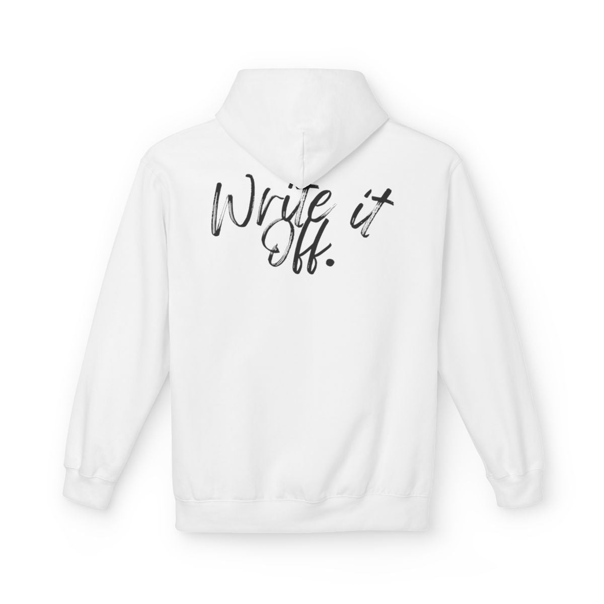 Write It Off. Hoodie